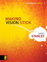 Making Vision Stick (Leadership - Andy Stanley.pdf